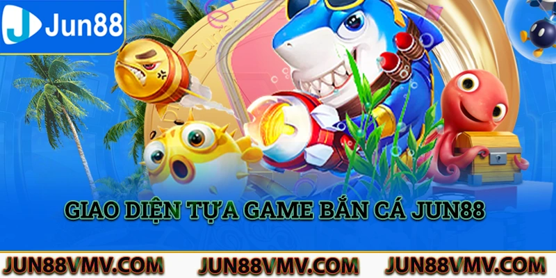 Giao diện của các tựa game bắn cá Jun88 được đầu tư sinh động và hấp dẫn