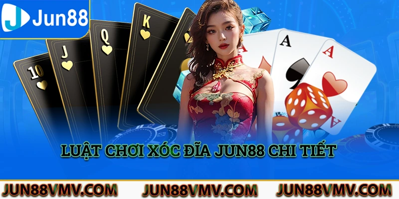 Luật chơi xóc đĩa Jun88 chi tiết dành cho những ai đam mê cá cược