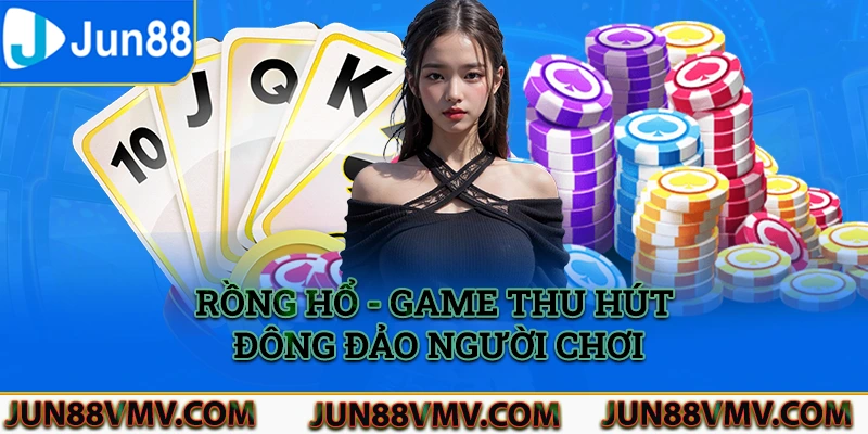 Rồng hổ - game thu hút đông đảo người chơi